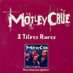 Mötley Crüe : 3 Titres Rares